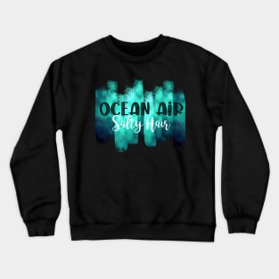 Ocean Air Salty Hair Crewneck Sweatshirt